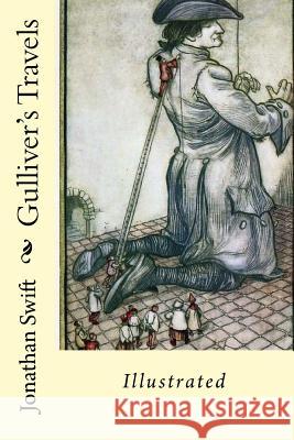 Gulliver's Travels: Illustrated Jonathan Swift Arthur Rackham 9781983651458 Createspace Independent Publishing Platform