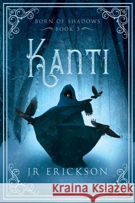 Kanti J. R. Erickson 9781983651847 Createspace Independent Publishing Platform