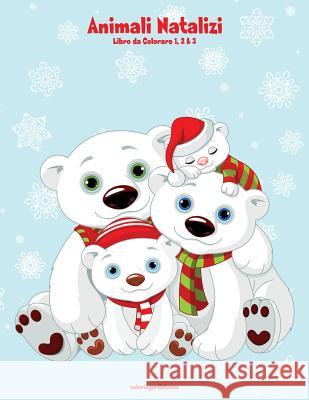 Animali Natalizi Libro da Colorare 1, 2 & 3 Nick Snels 9781983652752 Createspace Independent Publishing Platform