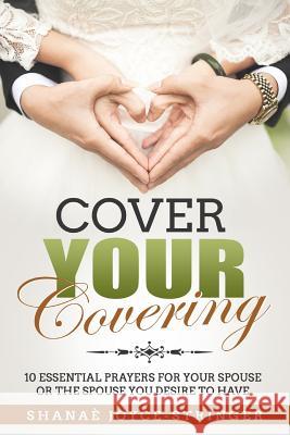 Cover Your Covering MS Shanae D. Joyce-Stringer MS Lakeisha Dixon 9781983654336