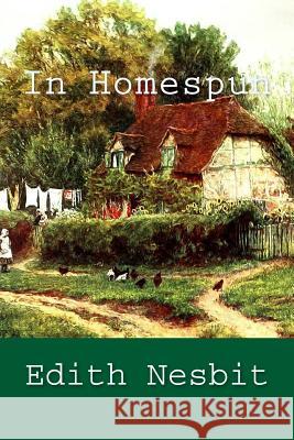 In Homespun Edith Nesbit 9781983657788