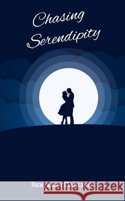 Chasing Serendipity Benjamin Darling 9781983660085 Createspace Independent Publishing Platform