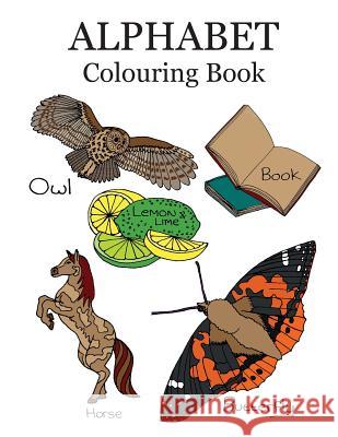 Alphabet Colouring Book Fiona Cockwill Fiona Cockwill 9781983663796 Createspace Independent Publishing Platform