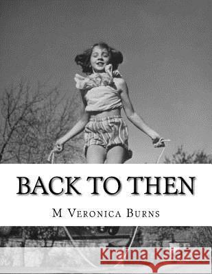 Back To Then: a moment in my world Images, Google 9781983663987 Createspace Independent Publishing Platform