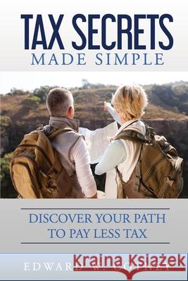 Tax Secrets Made Simple Mr Edward W. Cotney 9781983664212 Createspace Independent Publishing Platform