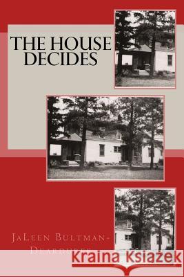 The House Decides Jaleen Bultman-Deardurff 9781983664373 Createspace Independent Publishing Platform
