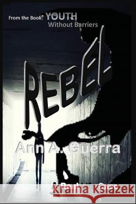 Rebel: YOUTH: Without Barriers: Volume II Guerra, Daniel 9781983664793