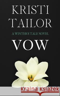 A Winter's Vow Kristi Tailor 9781983666018 Createspace Independent Publishing Platform