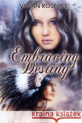 Embracing Destiny Vivian Rose Lee 9781983666377 Createspace Independent Publishing Platform