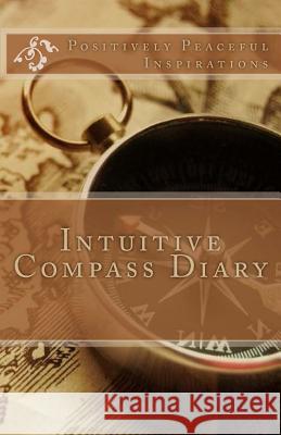 Intuitive Compass Diary Diamond Orso 9781983667343 Createspace Independent Publishing Platform