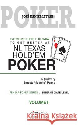 Everything there is to know to get better at no limit texas hold`em poker II: Level 2, Intermediate Level Barletta, Carlos German 9781983676307