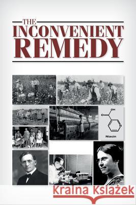 The Inconvenient Remedy W. M. Goldberger 9781983680519 Createspace Independent Publishing Platform