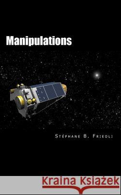 Manipulations Stephane B. Friedli 9781983683268