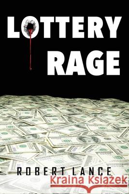 Lottery Rage Robert Lance 9781983688294