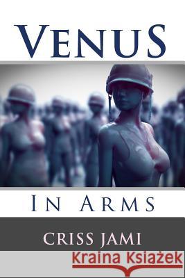 Venus in Arms Criss Jami 9781983688959