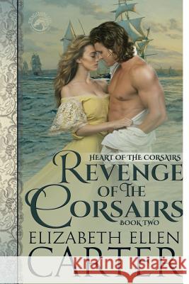 Revenge of the Corsairs Elizabeth Ellen Carter 9781983690365