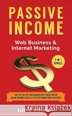 Passive Income Julie Rausch 9781983690594 Createspace Independent Publishing Platform