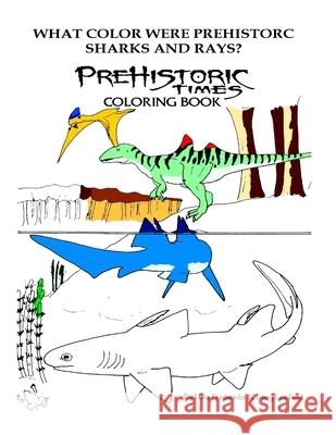 What color were Prehistoric Sharks and Rays? Tracy Lee Ford Mike Fredericks 9781983692390