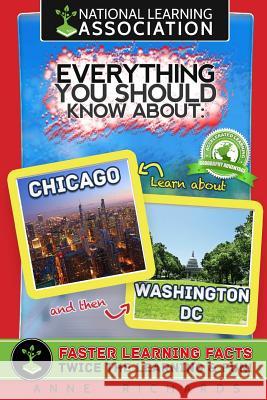 Everything You Should Know About Chicago and Washington DC Richards, Anne 9781983698491