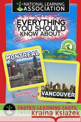 Everything You Should Know About Montreal and Vancouver Richards, Anne 9781983699665 Createspace Independent Publishing Platform