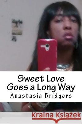 Sweet Love Goes a Long Way Anastasia Bridgers 9781983701627