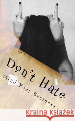 Don't Hate: Mind your Business Huff, Dba (Abd) Nikki Giovanni a. 9781983701634