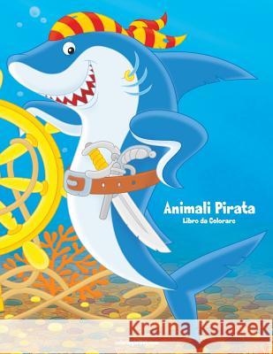 Animali Pirata Libro da Colorare 1 Nick Snels 9781983703645 Createspace Independent Publishing Platform