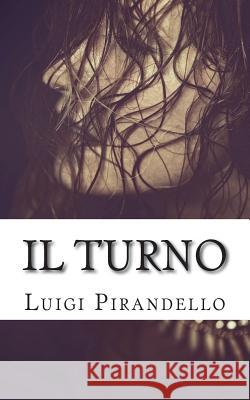 Il Turno Luigi Pirandello 9781983704857