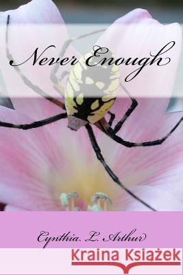 Never Enough Cynthia Arthur 9781983712265 Createspace Independent Publishing Platform