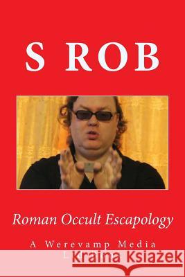 Roman Occult Escapology S. Rob 9781983713262 Createspace Independent Publishing Platform