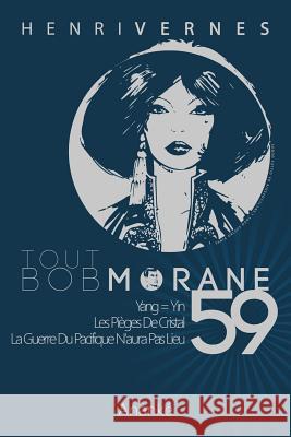 Tout Bob Morane/59 Henri Vernes Les Editions Ananke Philippe Lefrancq 9781983714573 Createspace Independent Publishing Platform