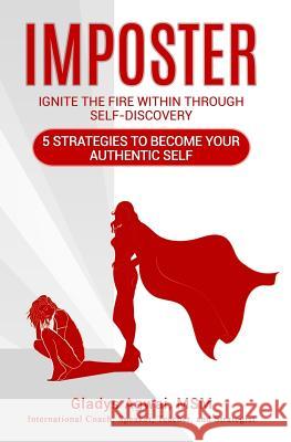 Imposter: Ignite the Fire Within Through Self-Discovery Gladys Agwai 9781983727443