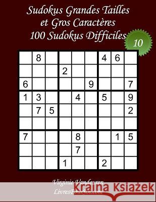Sudokus Grandes Tailles et Gros Caractères - Niveau Difficile - N°10: 100 Sudokus Difficiles - Grands Caractères: 36 points Com, Livrespoursoi 9781983731006