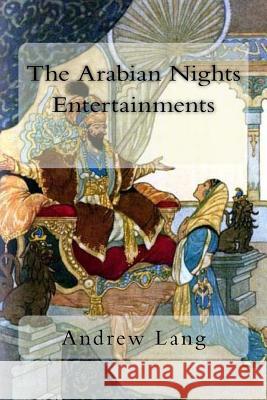 The Arabian Nights Entertainments Andrew Lang Andrew Lang 9781983746918 Createspace Independent Publishing Platform