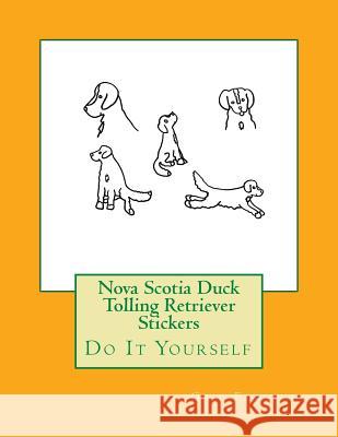 Nova Scotia Duck Tolling Retriever Stickers: Do It Yourself Gail Forsyth 9781983753350