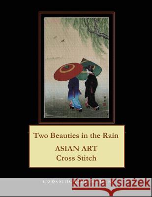 Two Beauties in the Rain: Asian Art Cross Stitch Patterns Cross Stitch Collectibles Kathleen George 9781983761492