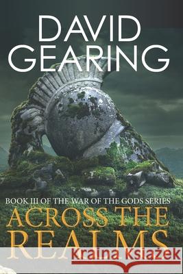 Across the Realms David Gearing 9781983762796 Createspace Independent Publishing Platform