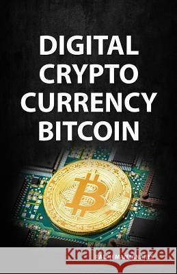 Digital Cryptocurrency Bitcoin Ralph Manzanares 9781983771866 Createspace Independent Publishing Platform