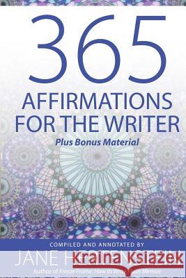 365 Affirmations for the Writer: Plus Bonus Material Jane Hertenstein 9781983773426 Createspace Independent Publishing Platform