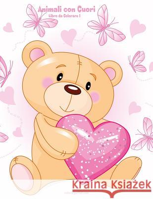 Animali con Cuori Libro da Colorare 1 Nick Snels 9781983774539 Createspace Independent Publishing Platform