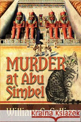 Murder at Abu Simbel William G. Collins 9781983775062 Createspace Independent Publishing Platform