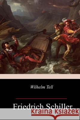 Wilhelm Tell Friedrich Schiller Theodore Martin 9781983776168