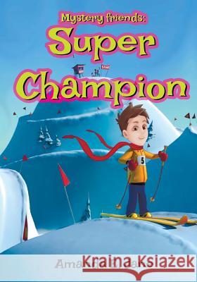 Mystery friends: Super Champion: Mystery friends Series Book 2 E. Jane, Amanda 9781983777561