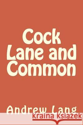 Cock Lane and Common Andrew Lang 9781983781025