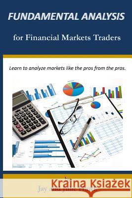 Fundamental Analysis for Financial Markets Traders Jay Hawk Julie Hawk 9781983784590 Createspace Independent Publishing Platform