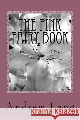 The Pink Fairy Book Andrew Lang 9781983784798