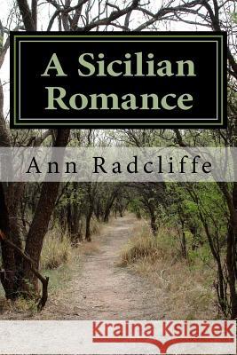 A Sicilian Romance Ann Ward Radcliffe 9781983785801 Createspace Independent Publishing Platform