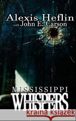 Mississippi Whispers Alexis Heflin John E. Carson 9781983788468