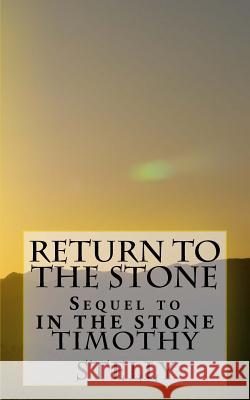 Return to the Stone Timothy Stelly 9781983789731 Createspace Independent Publishing Platform