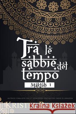 Tra le sabbie del tempo D´elia, Sara 9781983794940 Createspace Independent Publishing Platform